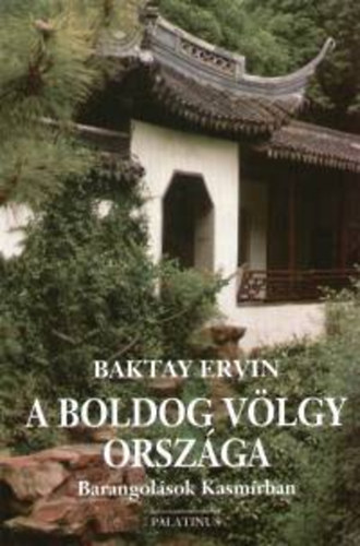 Baktay Ervin - A boldog völgy országa