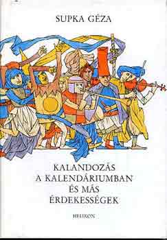 Supka G�za - Kalandoz�s a kalend�riumban �s m�s �rdekess�gek