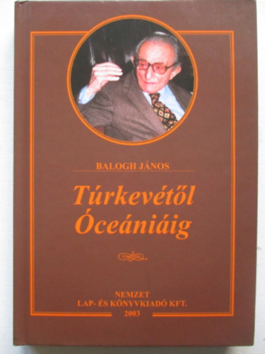 Balogh J�nos - T�rkev�t�l �ce�ni�ig