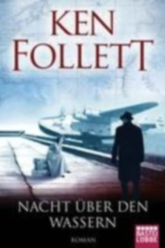 Ken Follett - Nacht �ber den wassern