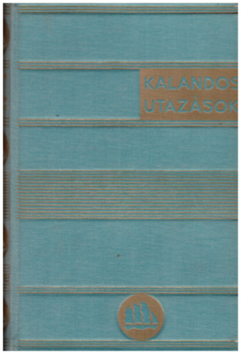 Roy Chapman Andrews - A sarkoktl az egyenltig (Kalandos utazsok)