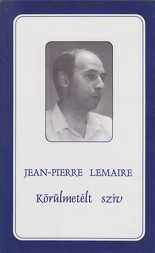 Jean-Pierre LEMAIRE - Körülmetélt szív