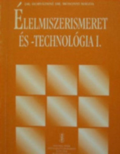 Varga - Horv�th - Mosonyi - �lelmiszerismeret �s -technol�gia II.