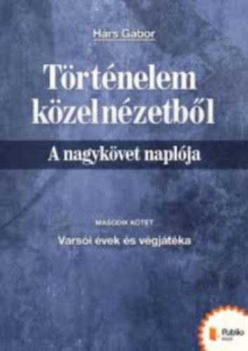 H�rs G�bor - T�rt�nelem k�zeln�zetb�l - A nagyk�vet napl�ja II.