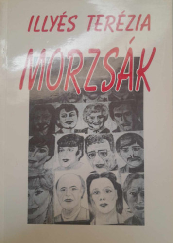 Illyés Terézia - Morzsák