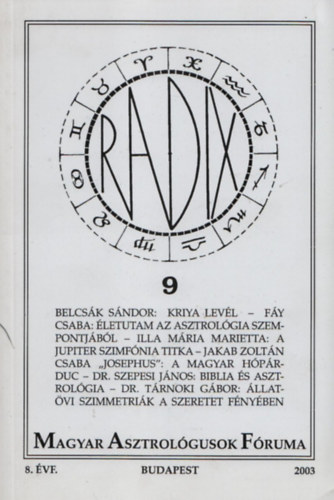 T�th L�via  (szerk.) - Radix- Magyar Asztrol�gusok F�ruma 9. (8. �vf., 2003.)