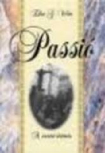 White G. Ellen - Passio - A szeretet története
