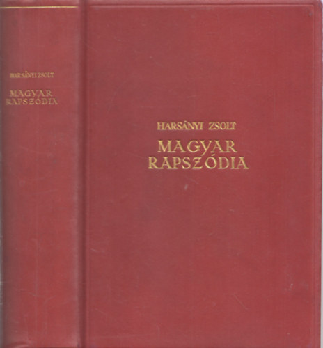 Harsnyi Zsolt - Magyar rapszdia I-IV. (egy ktetben)- Liszt Ferenc letnek regnye (brktsben)