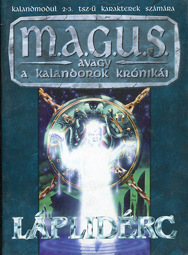 Kovcs Adrin Lakatos Pter - M.A.G.U.S. avagy a kalandorok krniki -  Lplidrc +  Az rn bajnokai avagy megcsalatva
