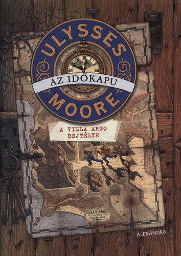 Ulysses Moore - Az idkapu - A Villa Argo rejtlye - A Villa Argo rejtlye + trsasjtk