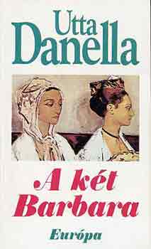 Utta Danella - A k�t Barbara