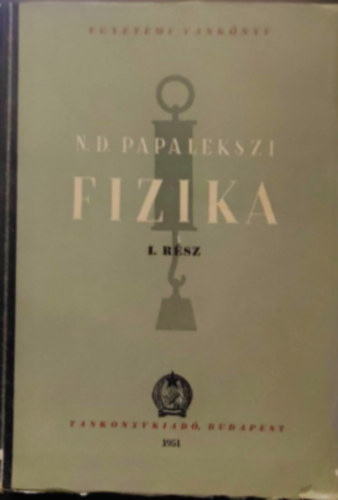 N. D. Papalekszi - Fizika I. R�sz