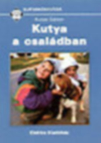 Kutas G�bor - Kutya a csal�dban (Kutyak�nyvt�r)