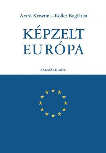 Arat Krisztina; Koller Boglrka - Kpzelt Eurpa