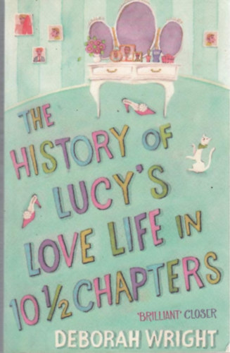 Deborah Wright - The History of Lucy's Love Life in 10 1/2 Chapters