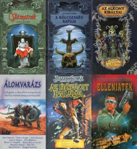 Robert Knight, Robert E. Howard, Sprague de Camp, Lin Carter, Nemes Istv�n, John Caldwell, Colin J. Fayard, Daniel P. Campbell, Alec Norwood, Alan Newman, Douglas Rowland, Allen Newman Jeffrey Stone - 6 db Cherubion Fantasy Exkluz�v �s  Cherubion Science Fiction antol�gia: V�mp�rok - Dark fantasy antol�gia + A b�lcsess�g kapuja - Fantasy antol�gia + Az alkony kir�lyai - Fantasy antol�gia + Az �l�halott ballad�ja + �lomvar�zs + Elle