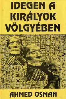 Ahmed Osman - Idegen a kir�lyok v�lgy�ben