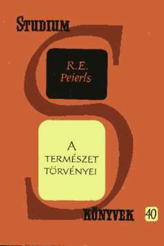 R.E. Peierls - A természet törvényei
