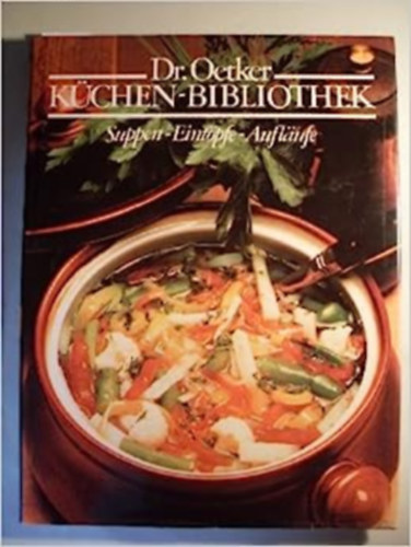 Dr. Oetker (Küchen - Bibliothek) - Suppen - Eintöpfe - Aufläufe