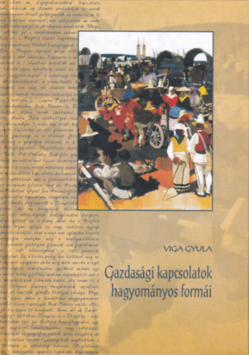 Viga Gyula - Gazdasgi kapcsolatok hagyomnyos formi