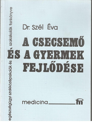 Szl va dr. - A csecsem s a gyermek fejldse