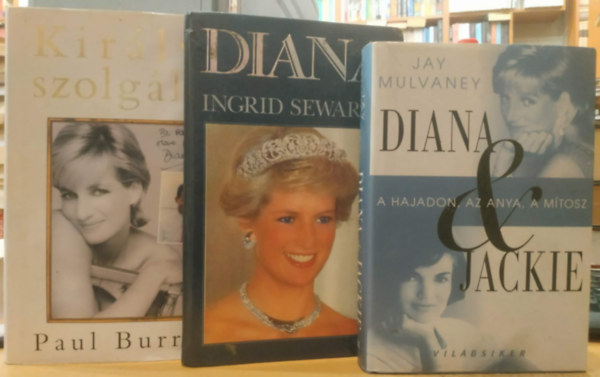Ingrid Seward, Paul Burrell Jay Mulvaney - 3 db Diana hercegn�: Diana & Jackie: A hajadon, az anya, a m�tosz + Diana + Kir�lyi szolg�lat