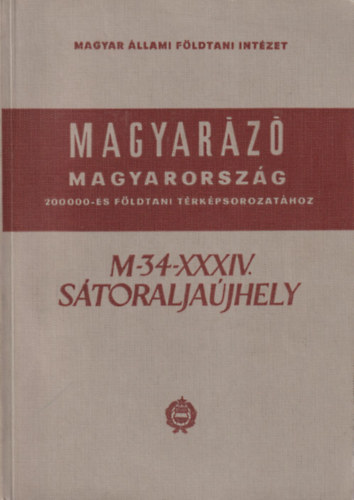 M-34-XXXIV. Sátoraljaújhely (Magyarázó Magyarország 200 000-es földtani térképsorozatához)