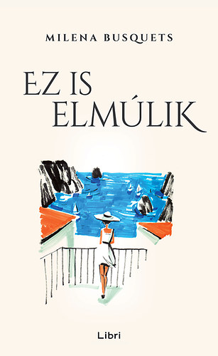 Milena Busquets - Ez is elmúlik
