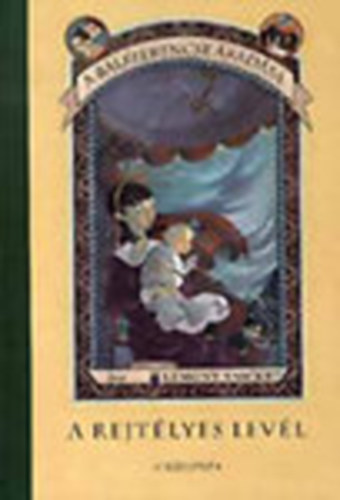 Lemony Snicket - A balszerencse �rad�sa III. - A rejt�lyes lev�l