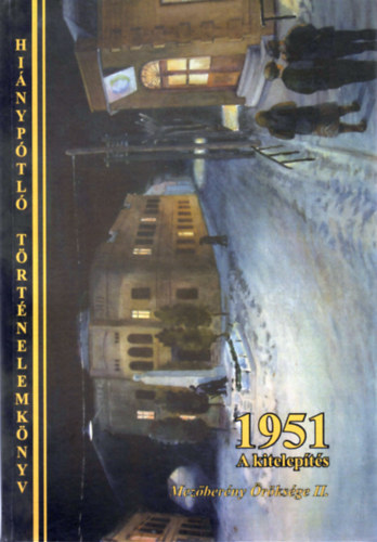 Kisari Miklósné (szerk.) - 1951 - A kitelepítés (Mezőberény Öröksége II.)