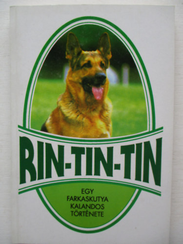 Sas Ede - Rin-tin-tin (Egy farkaskutya kalandos története)