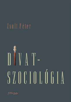 Zsolt Pter - Divatszociolgia