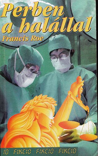 Francis Roe - Perben a halállal