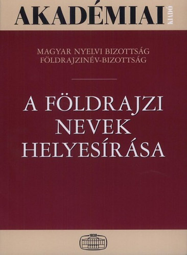 Fábián Pál; Földi Ervin; Hőnyi Ede - A földrajzi nevek helyesírása