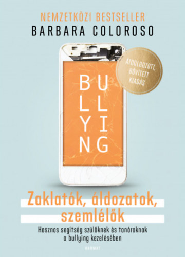 Barbara Coloroso - Bullying - zaklat�k, �ldozatok, szeml�l�k