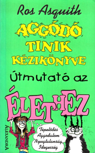 Ros Asquith - Aggd tinik kziknyve - tmutat az lethez