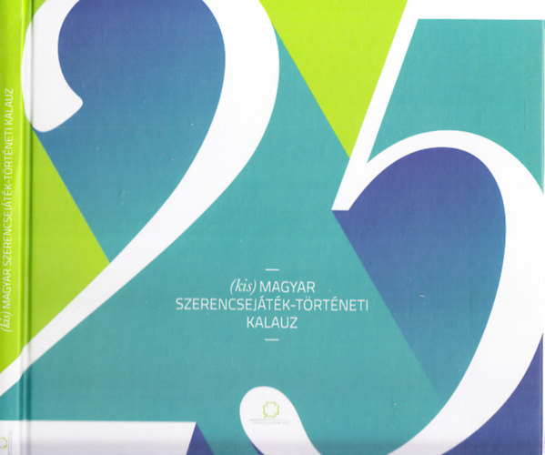 (Kis) magyar szerencsejtk-trtneti kalauz