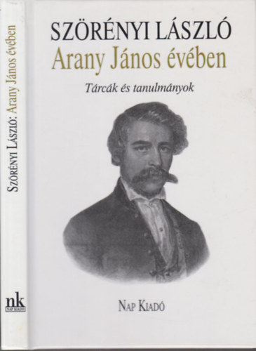 Sz�r�nyi L�szl� - Arany J�nos �v�ben (dedik�lt)- T�rc�k �s tanulm�nyok