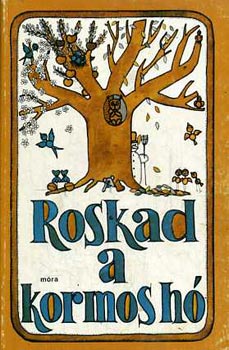 Tarbay Ede  (szerk.) - Roskad a kormos h�...