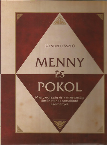 Szendrei L�szl� - Menny �s Pokol I-II. (Kr.e. 8. sz.- 2003)