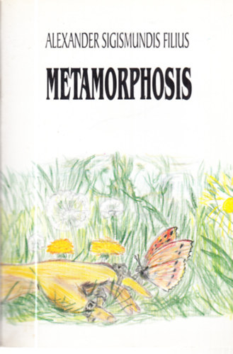 Alexander Sigismundis Filius - Metamorphosis