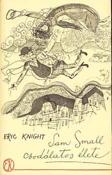 Eric Knight - Sam Small csodlatos lete