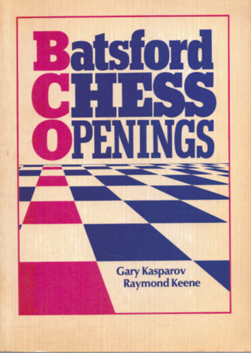 Raymond Keene Gary Kasparov - Batsford Chess Openings