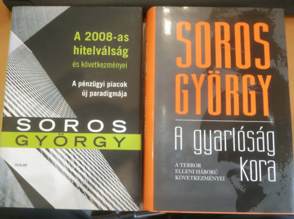 Soros György - 2 db Soros György: A 2008-as hitelválság és következményei + A gyarlóság kora (A terror elleni háború következményei)