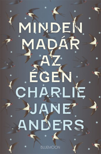 Charlie Jane Anders - Minden madr az gen