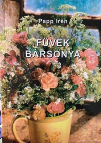 Papp Irén - Füvek bársonya