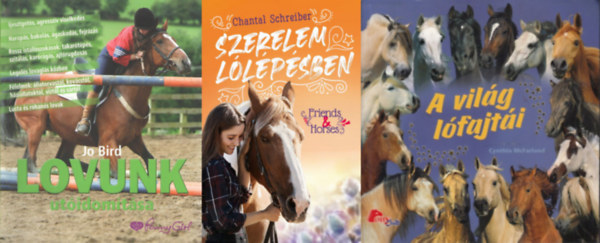 Jo Bird, Cynthia McFarland, Chantal Schreiber - 3 db lovas knyv: Lovunk utidomtsa + A vilg lfajti + Szerelem llpsben