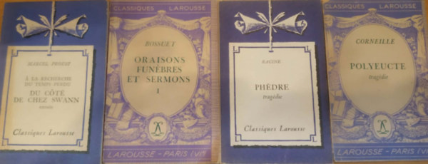 Corneille, Racine, Bossuet Marcel Proust - 4 db Classiques Larousse: Du cot� de chez swann + Oraisons fun�bres et sermons I + Ph�dre trag�dia + Polyeucte trag�die