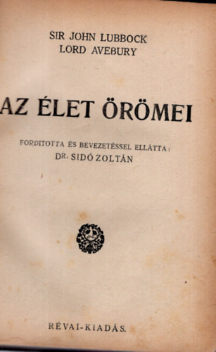 Dr. Lord Avebury, John Lubbock Sir Sid� Zolt�n - Az �let �r�mei