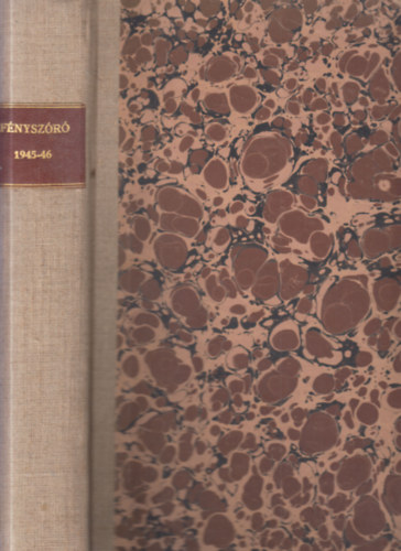 Szegi Pál (szerk.) Balázs Béla (szerk.) - Fényszóró - Művészeti hetilap (1945 és 1946-os évfolyamok egybekötve)